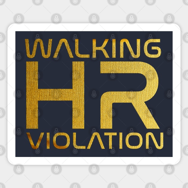 Hr Manager // Walking HR Violation Gold Sticker by FFAFFF